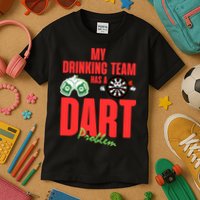My Drinking Team Has A Dart Problem Kids T-Shirt