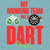 My Drinking Team Has A Dart Problem Sueded Cloud Jersey T-Shirt