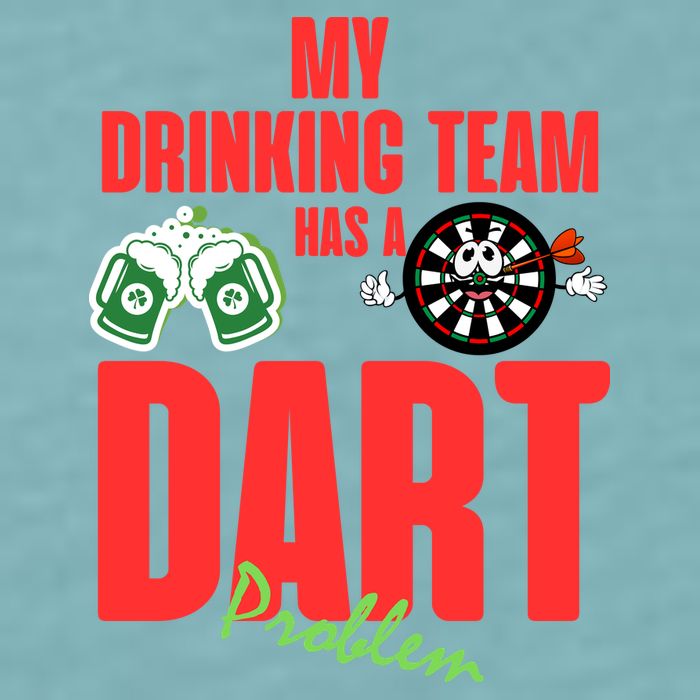 My Drinking Team Has A Dart Problem Sueded Cloud Jersey T-Shirt