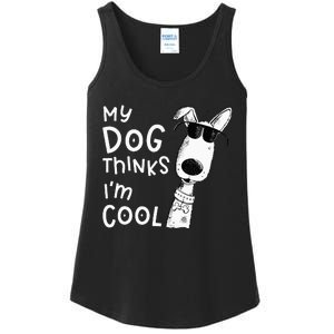 My Dog Thinks I'm Cool For Dog Lover Ladies Essential Tank