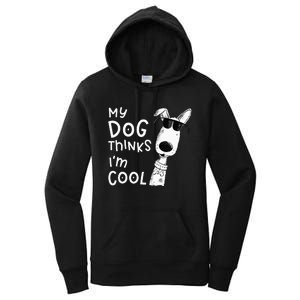 My Dog Thinks I'm Cool For Dog Lover Women's Pullover Hoodie