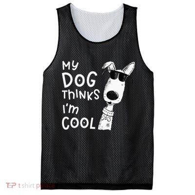 My Dog Thinks Im Cool For Dog Lover Mesh Reversible Basketball Jersey Tank