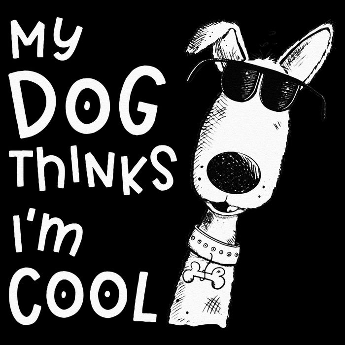 My Dog Thinks Im Cool For Dog Lover Magnet