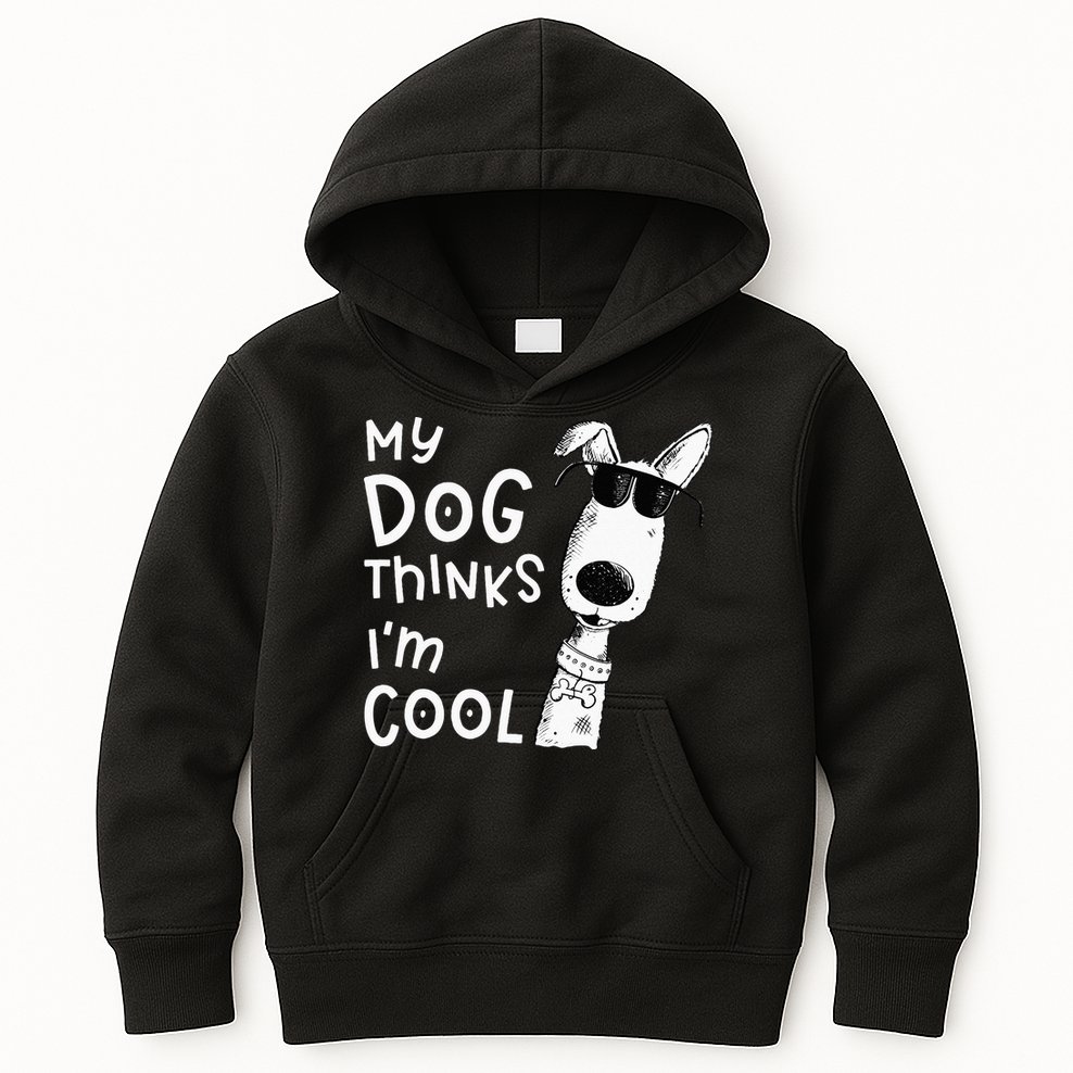 My Dog Thinks Im Cool For Dog Lover Kids Hoodie