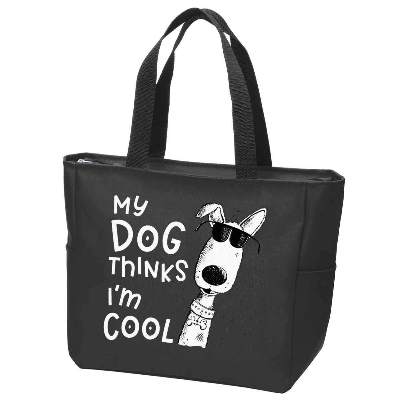 My Dog Thinks Im Cool For Dog Lover Zip Tote Bag