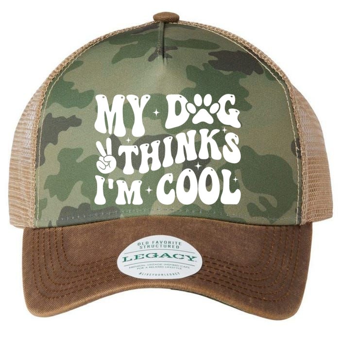 My Dog Thinks I’M Cool Funny Legacy Tie Dye Trucker Hat