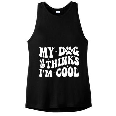 My Dog Thinks I’M Cool Funny Ladies PosiCharge Tri-Blend Wicking Tank