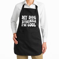 My Dog Thinks I’M Cool Funny Apron
