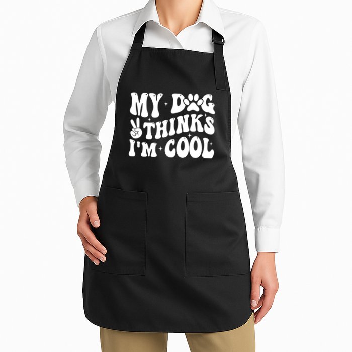 My Dog Thinks I’M Cool Funny Apron