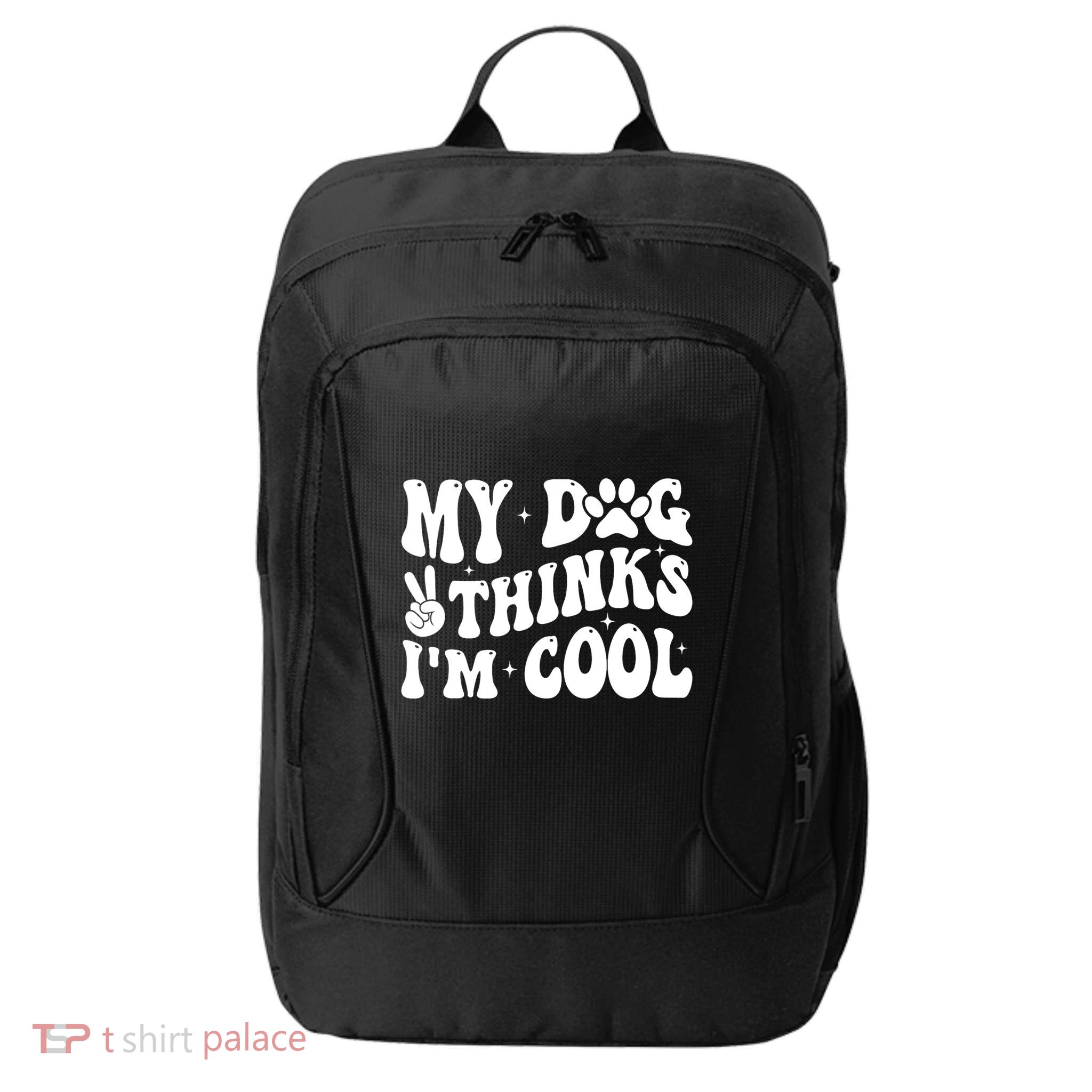 My Dog Thinks I’M Cool Funny City Backpack