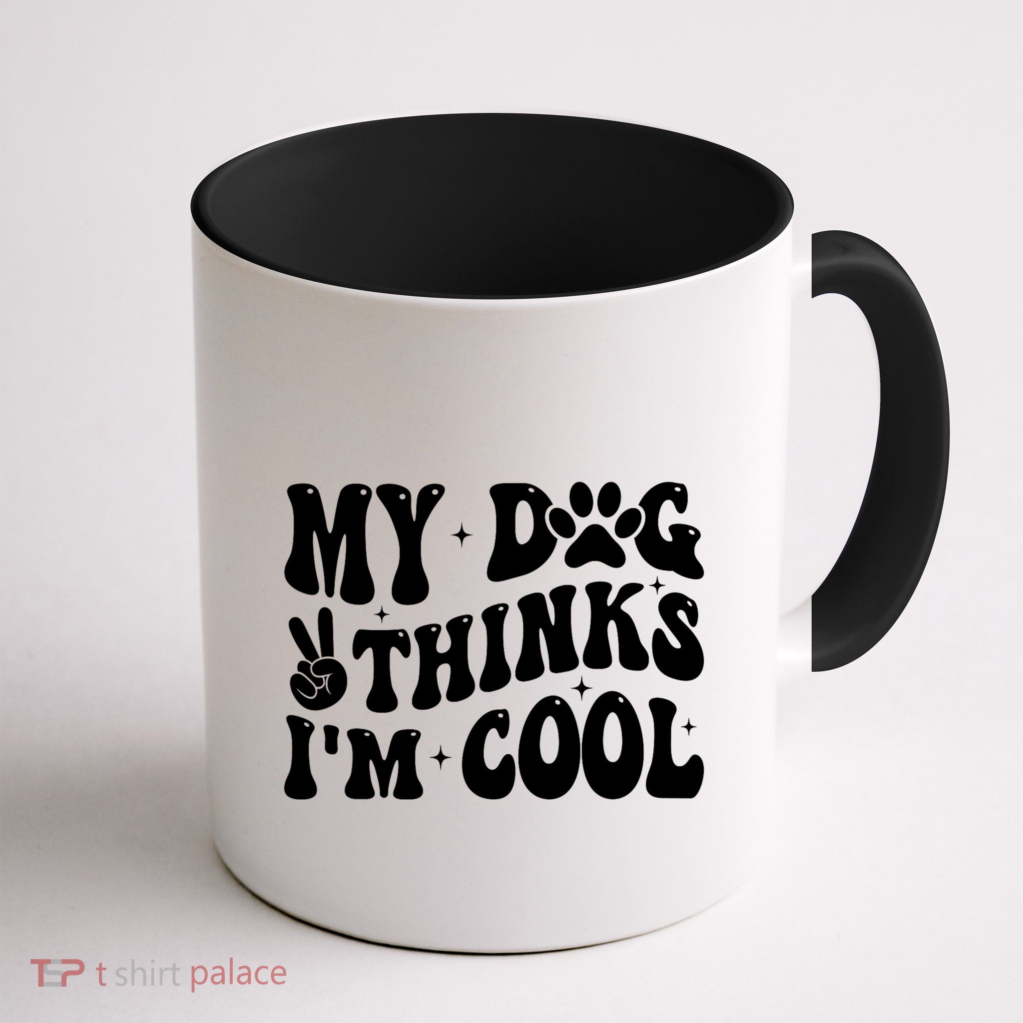 My Dog Thinks I’M Cool Funny Mug