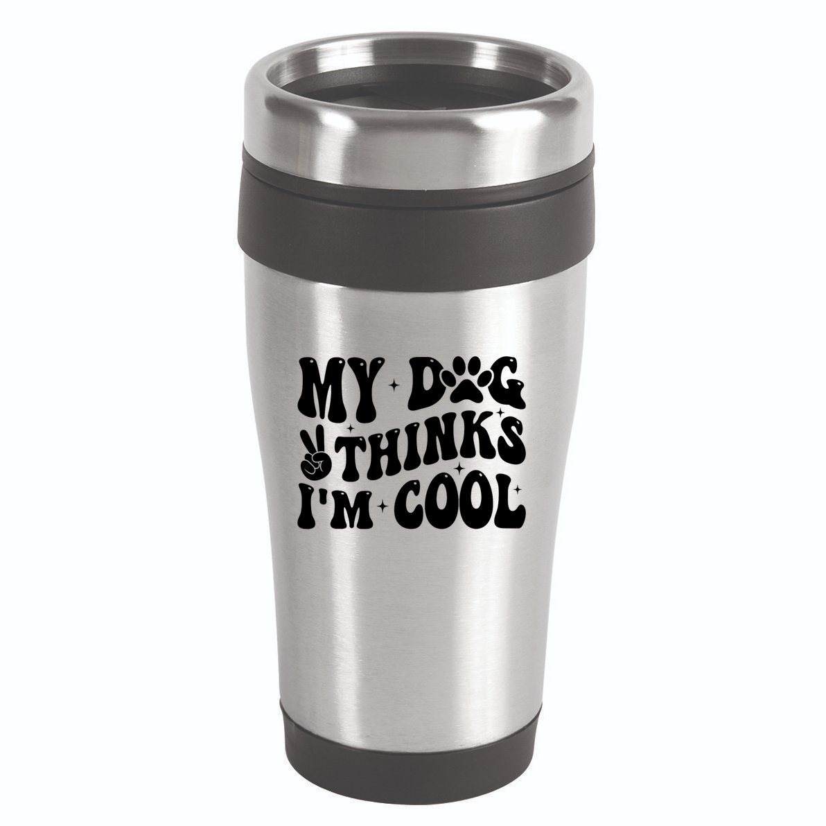 My Dog Thinks I’M Cool Funny 16oz Travel Tumbler