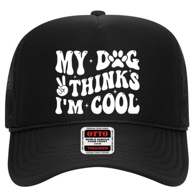 My Dog Thinks I’M Cool Funny Trucker Hat