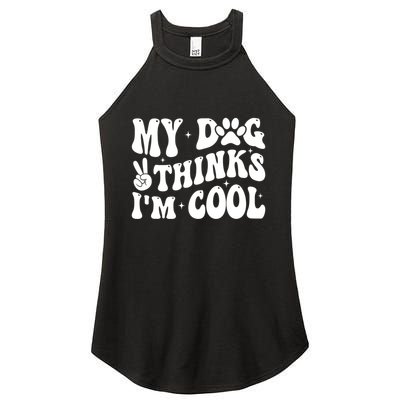 My Dog Thinks I’M Cool Funny Women's Perfect Tri Rocker Tank
