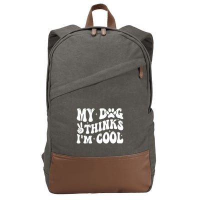 My Dog Thinks I’M Cool Funny Cotton Canvas Backpack