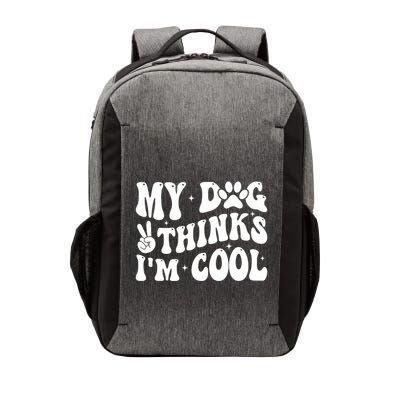 My Dog Thinks I’M Cool Funny Vector Backpack