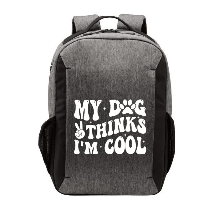 My Dog Thinks I’M Cool Funny Vector Backpack