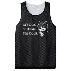 My Dog Thinks IM Cool Funny Dog Lover Pet Owner Mesh Reversible Basketball Jersey Tank