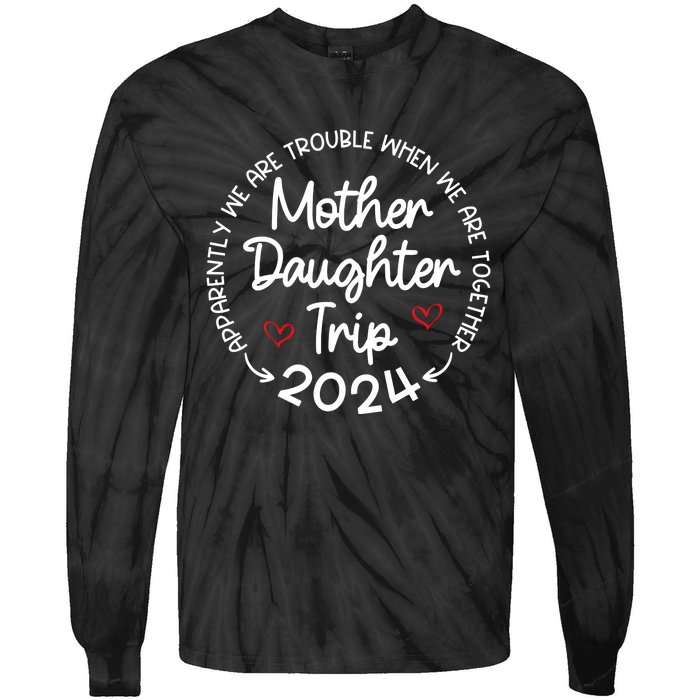 Mother Daughter Trip 2024 Mothers Day Tie-Dye Long Sleeve Shirt