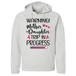 Mother Daughter Trip In Progress Vacation Family Travel Performance Fleece Hoodie