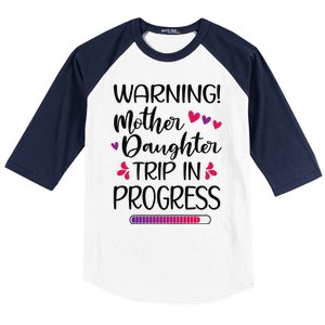 Mother Daughter Trip In Progress Vacation Family Travel Baseball Sleeve Shirt