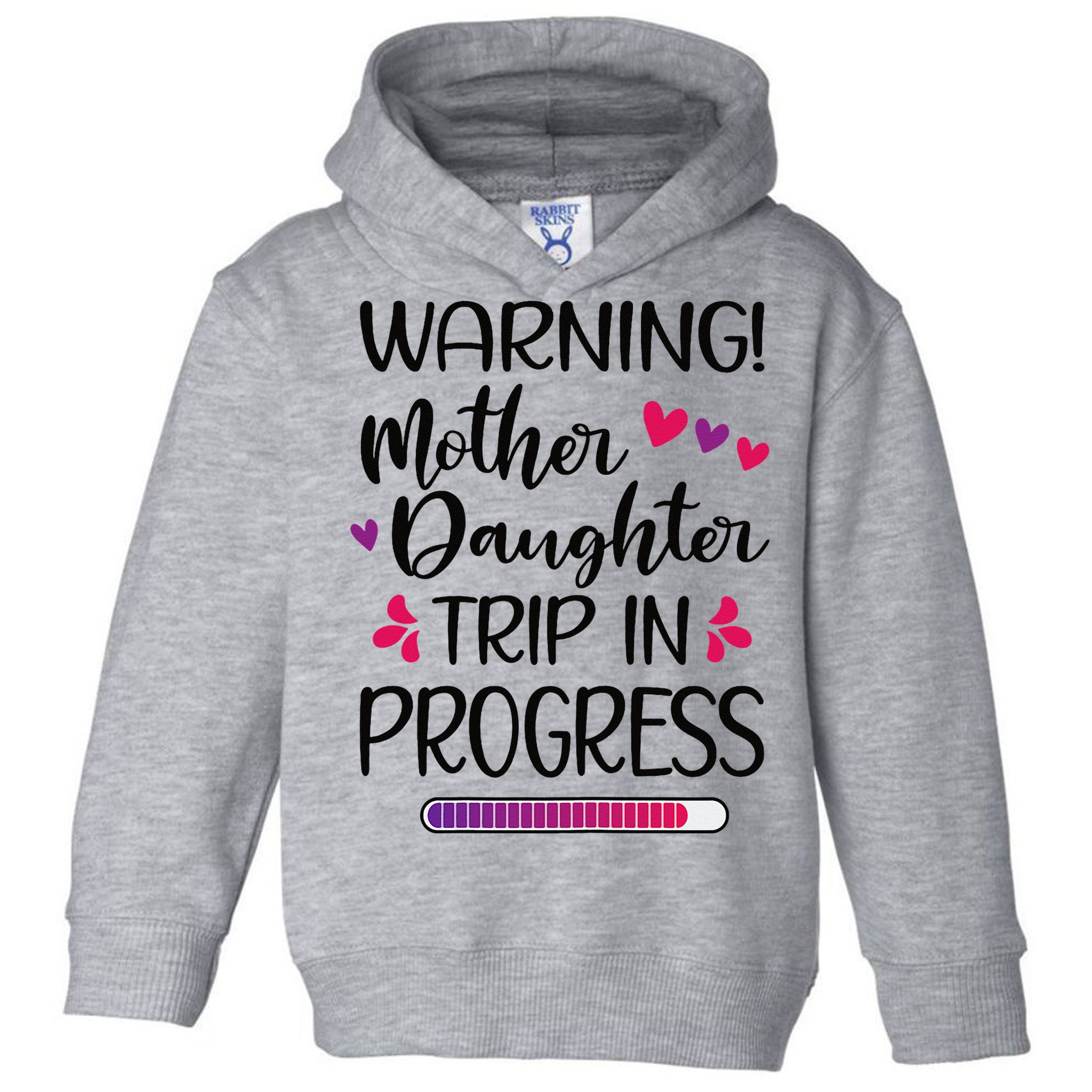 Mother Daughter Trip In Progress Vacation Family Travel Toddler Hoodie