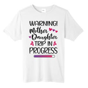 Mother Daughter Trip In Progress Vacation Family Travel Tall Fusion ChromaSoft Performance T-Shirt