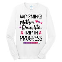 Mother Daughter Trip In Progress Vacation Family Travel Tall Long Sleeve T-Shirt