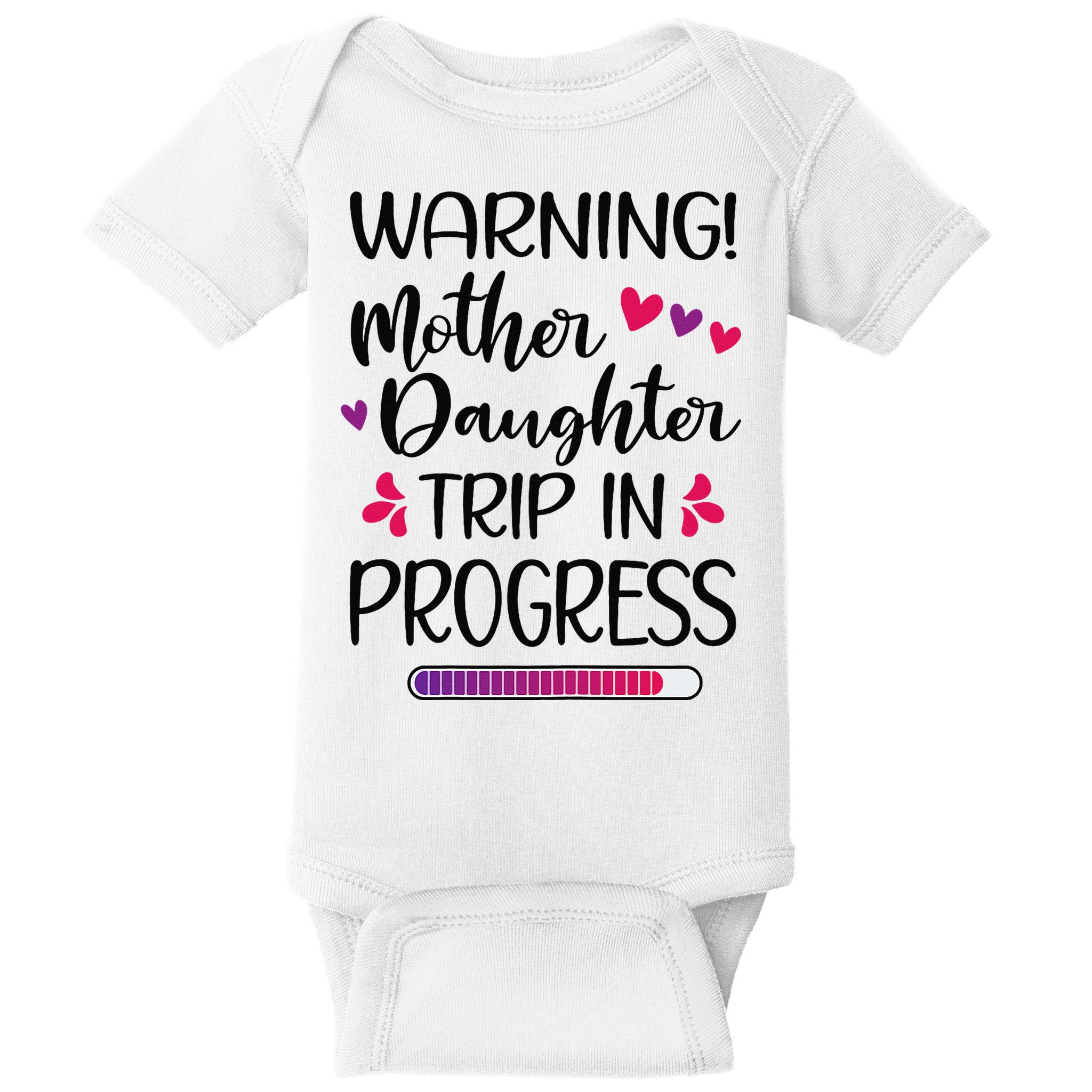 Mother Daughter Trip In Progress Vacation Family Travel Baby Bodysuit