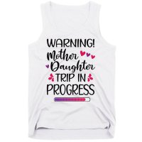 Mother Daughter Trip In Progress Vacation Family Travel Tank Top