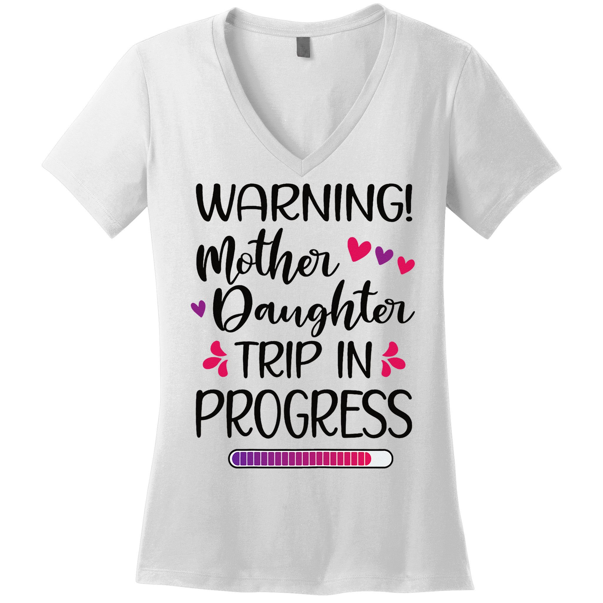 Mother Daughter Trip In Progress Vacation Family Travel Women's V-Neck T-Shirt