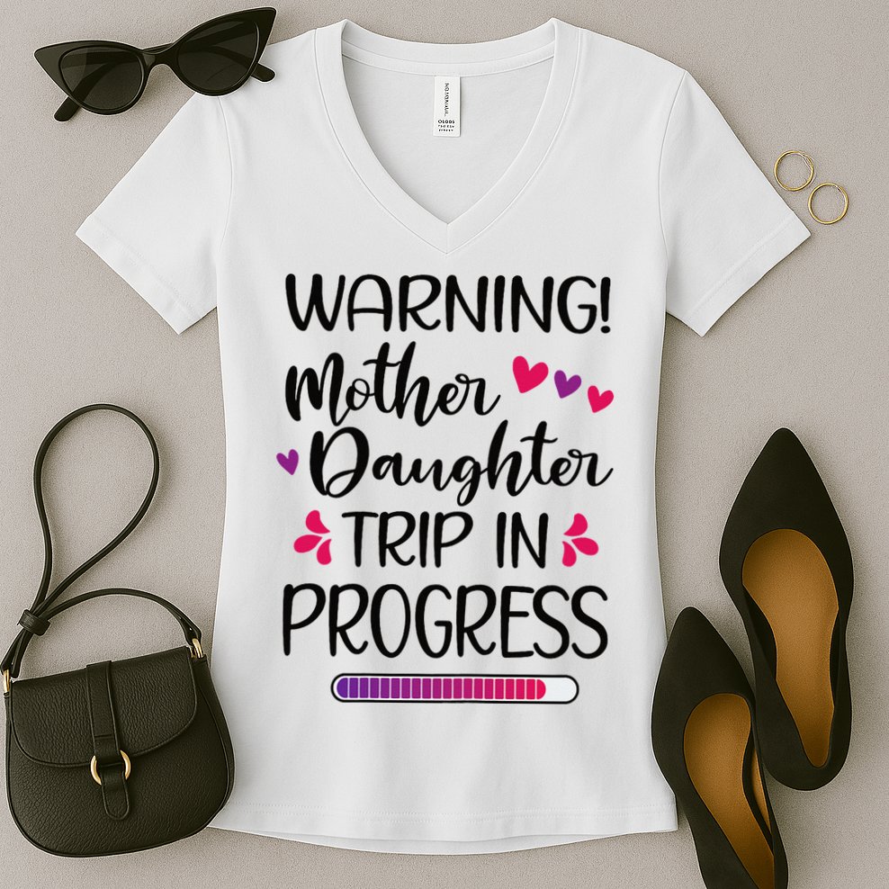 Mother Daughter Trip In Progress Vacation Family Travel Women's V-Neck T-Shirt