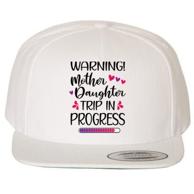Mother Daughter Trip In Progress Vacation Family Travel Wool Snapback Cap