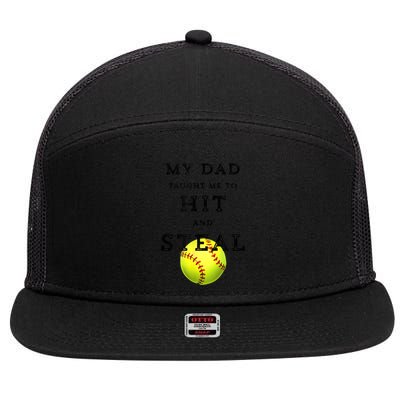 My Dad Taught Me To Hit And Steal Softball 7 Panel Mesh Trucker Snapback Hat