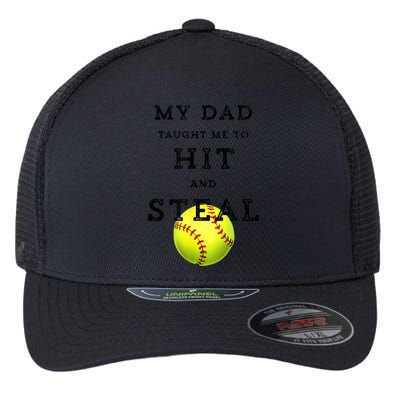 My Dad Taught Me To Hit And Steal Softball Flexfit Unipanel Trucker Cap