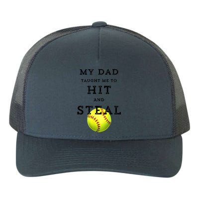 My Dad Taught Me To Hit And Steal Softball Yupoong Adult 5-Panel Trucker Hat