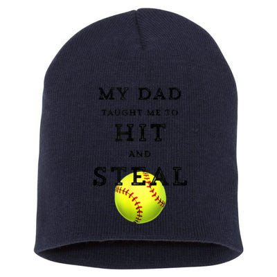 My Dad Taught Me To Hit And Steal Softball Short Acrylic Beanie