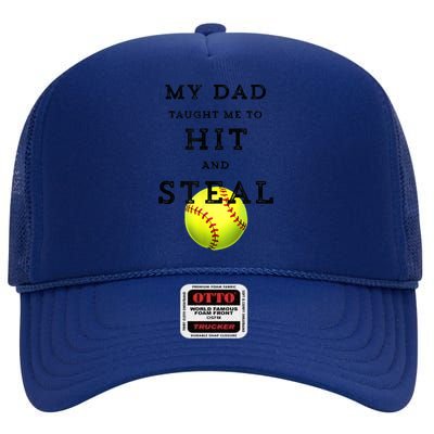 My Dad Taught Me To Hit And Steal Softball High Crown Mesh Back Trucker Hat