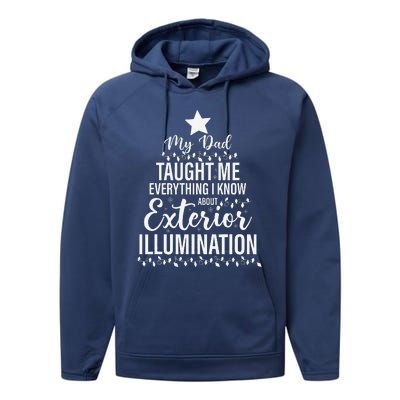 My Dad Taught Me Everything About Exterior Illumination Performance Fleece Hoodie