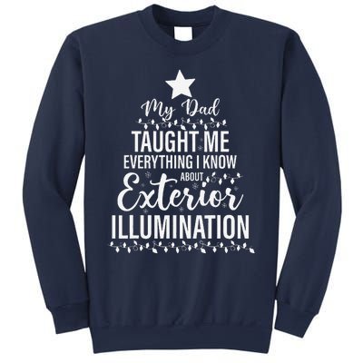 My Dad Taught Me Everything About Exterior Illumination Sweatshirt