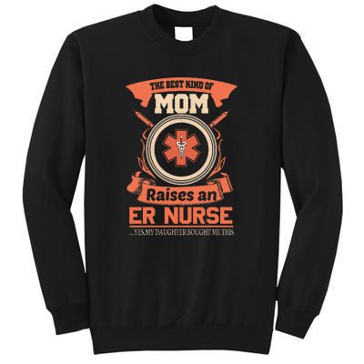 Mother's Day The Best Kind Of Mom Nurse Gift Tall Sweatshirt