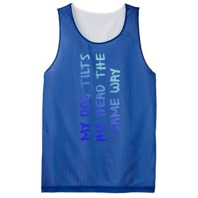 My Dog Tilts His Head The Same Way April Fools Day Cool Gift Mesh Reversible Basketball Jersey Tank