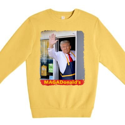 Maga Donalds Trump Serving French Fries Funny Trump Works Drive Thru Gift Premium Crewneck Sweatshirt