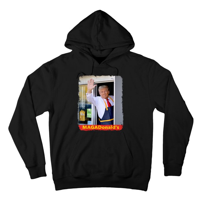 Maga Donalds Trump Serving French Fries Funny Trump Works Drive Thru Gift Hoodie