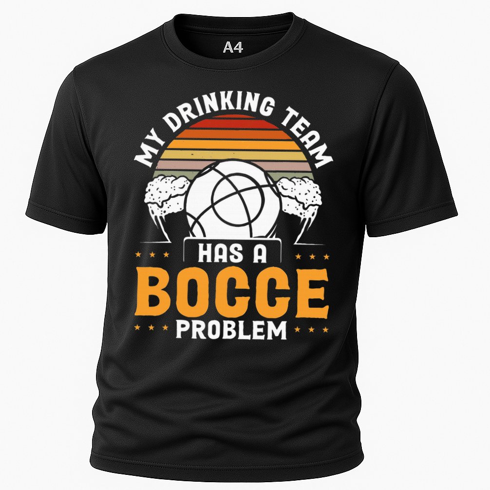 My Drinking Team Has A Bocce Problem Bocce Ball Cooling Performance Crew T-Shirt