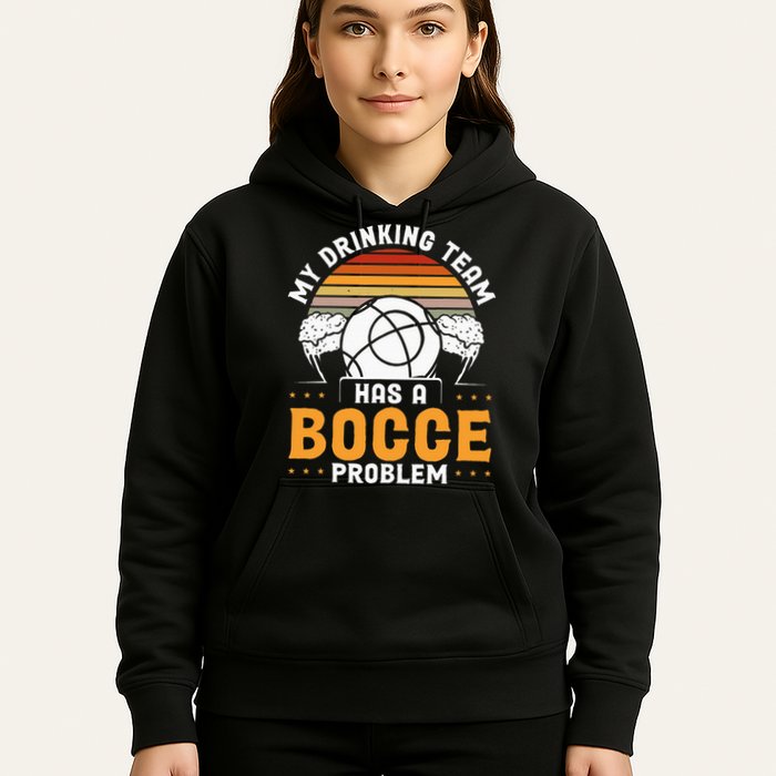 My Drinking Team Has A Bocce Problem Bocce Ball Hoodie