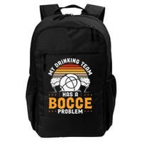 My Drinking Team Has A Bocce Problem Bocce Ball Backpack