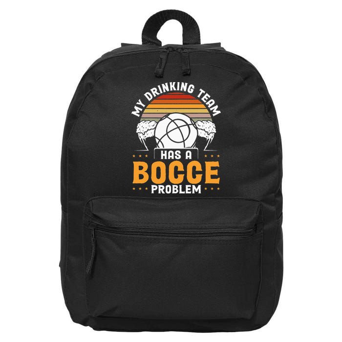 My Drinking Team Has A Bocce Problem Bocce Ball 16 in Basic Backpack