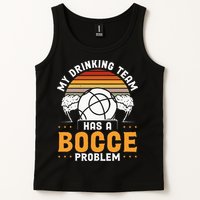 My Drinking Team Has A Bocce Problem Bocce Ball Tank Top