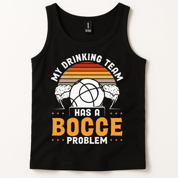 My Drinking Team Has A Bocce Problem Bocce Ball Tank Top